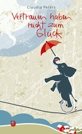 Cover: Vertrauen haben reicht zum Gl&uuml;ck - Verlag am Eschbach