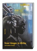 Cover: Ernst J&uuml;nger in Afrika und andere Essays - Traugott Bautz