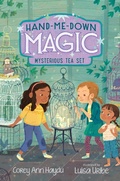 Cover: Hand-Me-Down Magic #4: Mysterious Tea Set - HarperCollins