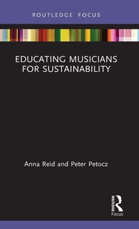 Enlarge image Cover: Educating Musicians for Sustainability - Routledge