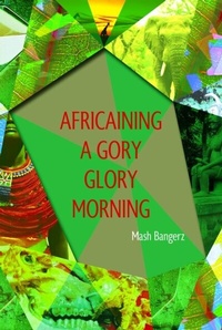 Abbildung von: Africaining a Gory Glory Morning - Klaxonner Sparadrap Communications