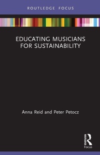 Enlarge image Cover: Educating Musicians for Sustainability - Routledge