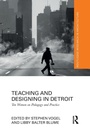 Cover: Teaching and Designing in Detroit - Routledge