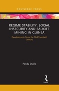 Cover: Regime Stability, Social Insecurity and Bauxite Mining in Guinea - Routledge