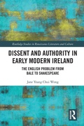 Cover: Dissent and Authority in Early Modern Ireland - Routledge