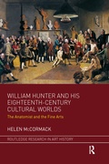 Cover: William Hunter and his Eighteenth-Century Cultural Worlds - Routledge