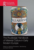 Cover: The Routledge Handbook of Material Culture in Early Modern Europe - Routledge