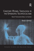 Cover: Christian Moral Theology in the Emerging Technoculture - Routledge