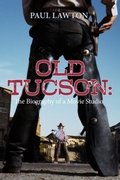Cover: Old Tucson: Biography of a Movie Studio - BOOKBABY