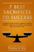Cover: 7 Best Sacrifices To Success - Pradip Narayan Das