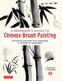 Abbildung von: Beginner's Guide to Chinese Brush Painting - Tuttle Publishing