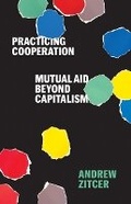 Cover: Practicing Cooperation - University of Minnesota Press