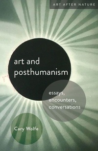 Enlarge image Cover: Art and Posthumanism - University of Minnesota Press