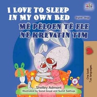 Abbildung von: I Love to Sleep in My Own Bed Më pëlqen të fle në krevatin tim (English Albanian Bilingual Collection) - English Albanian Bilingual Collection
