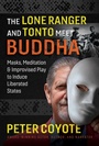 Cover: The Lone Ranger and Tonto Meet Buddha - Simon + Schuster LLC