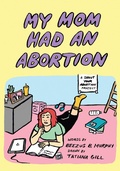 Cover: My Mom Had an Abortion - PM Press