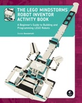 Cover: The LEGO MINDSTORMS Robot Inventor Activity Book - No Starch Press