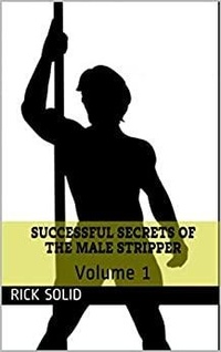Abbildung von: Successful Secrets of the Male Stripper - Volume 1 - Lulu.com