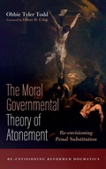 Cover: The Moral Governmental Theory of Atonement - Wipf & Stock Publishers