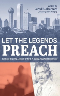 Enlarge image Cover: Let the Legends Preach - Wipf & Stock Publishers