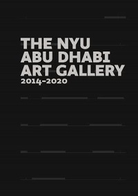 Abbildung von: The NYU Abu Dhabi Art Gallery: 2014-2020 - Akkadia Press