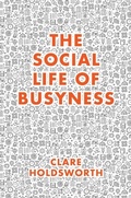 Abbildung von: The Social Life of Busyness - Emerald Publishing Limited