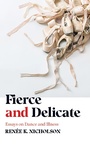 Cover: Fierce and Delicate - West Virginia University Press