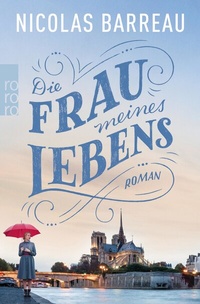 Abbildung von: Die Frau meines Lebens - Rowohlt