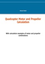 Cover: Quadcopter Motor and Propeller Calculation - Books on Demand