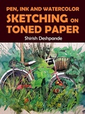 Cover: Pen, Ink and Watercolor Sketching on Toned Paper - Shirish D