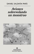 Cover: Aviones sobrevolando un monstruo - Anagrama, Editorial S.A.