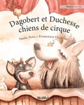 Cover: Dagobert et Duchesse, chiens de cirque - Wickwick Ltd