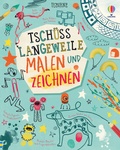 Cover: Tsch&uuml;ss Langeweile: Malen und Zeichnen - Usborne
