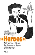 Cover: &raquo;Heroes&laquo; - Styria Verlag in Verlagsgruppe Styria GmbH & Co. KG