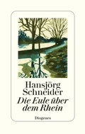 Cover: Die Eule &uuml;ber dem Rhein - Diogenes