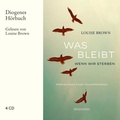 Cover: Was bleibt, wenn wir sterben - Diogenes
