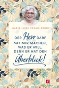 Cover: Der Herr darf mit mir machen, was er will, denn er hat den &Uuml;berblick! - R.Brockhaus