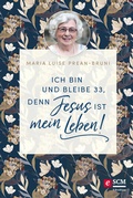 Cover: Ich bin und bleibe 33, denn Jesus ist mein Leben! - R.Brockhaus