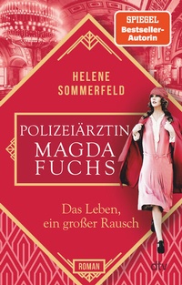 Abbildung von: Polizeiärztin Magda Fuchs - Das Leben, ein großer Rausch - dtv