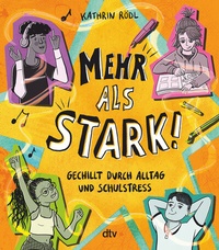 Abbildung von: Mehr als stark! - Gechillt durch Alltag und Schulstress - dtv