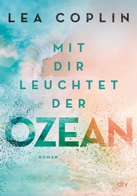 Abbildung von: Mit dir leuchtet der Ozean - dtv
