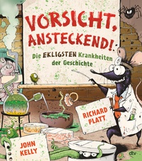 Abbildung von: Vorsicht, ansteckend! - Die ekligsten Krankheiten der Geschichte - dtv