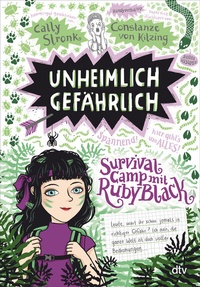 Abbildung von: Unheimlich gefährlich - Survivalcamp mit Ruby Black - dtv