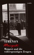 Cover: Maigret und die widerspenstigen Zeugen - Kampa Verlag