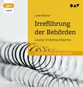 Cover: Irref&uuml;hrung der Beh&ouml;rden - Der Audio Verlag