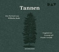 Cover: Tannen. Ein Portrait - Der Audio Verlag
