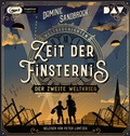 Cover: Weltgeschichte(n). Zeit der Finsternis: Der Zweite Weltkrieg - Der Audio Verlag