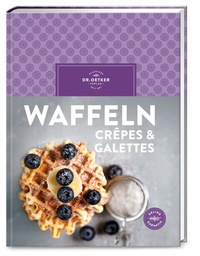 Abbildung von: Waffeln, Crêpes & Galettes - Dr. Oetker - ein Verlag der Edel Verlagsgruppe