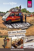 Cover: Reise Know-How ReiseSplitter: Im Schatten - Mit dem Buschtaxi durch Westafrika - Reise Know-How Verlag Peter Rump GmbH