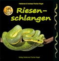 Cover: Riesenschlangen - Fischer-Nagel, H